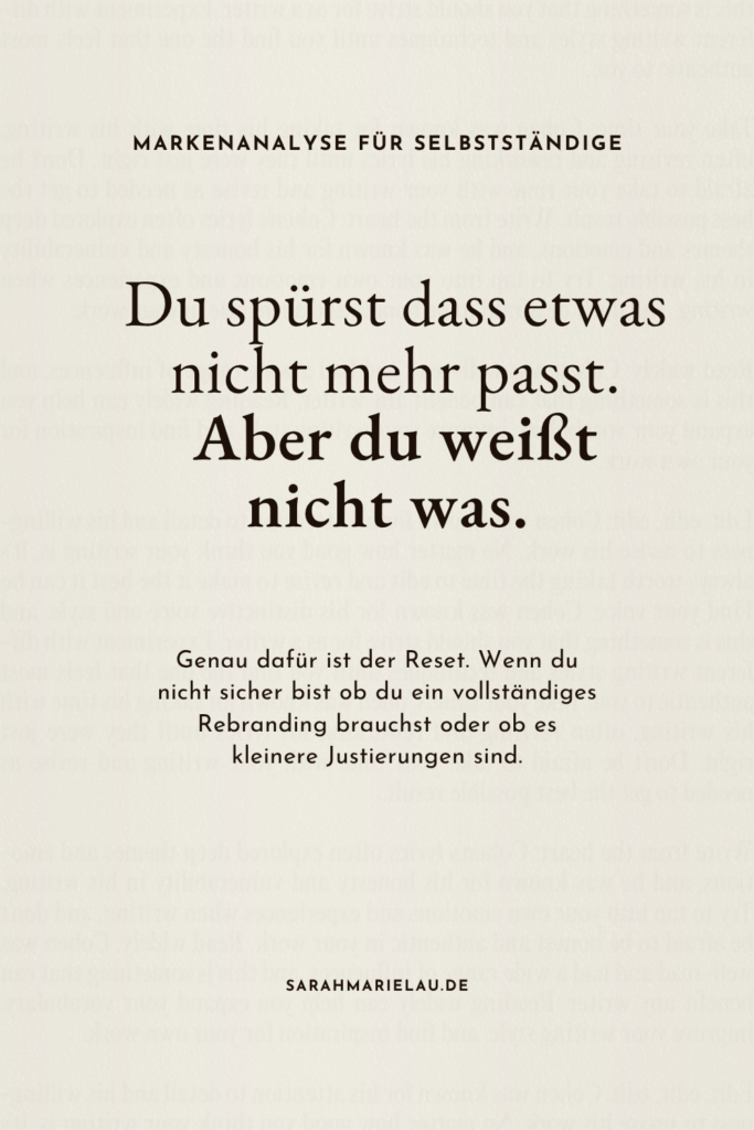 Du spürst dass etwas nicht mehr passt.
Aber du weißt nicht was. Genau dafür ist der Reset. Wenn du nicht sicher bist ob du ein vollständiges Rebranding brauchst oder ob es kleinere Justierungen sind.